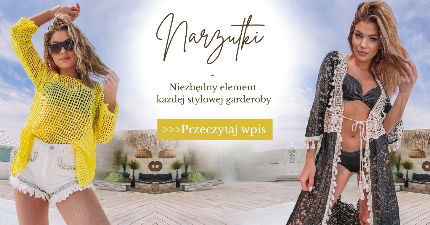 Narzutki - niezbędny element każdej stylowej garderoby