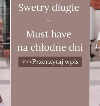 Swetry długie - must have na chłodne dni
