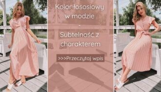 Kolor łososiowy w modzie - subtelność z charakterem