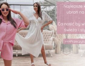 Najlepsze kolory ubrań na lato – co nosić, by wyglądać świeżo i stylowo