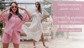 Najlepsze kolory ubrań na lato – co nosić, by wyglądać świeżo i stylowo
