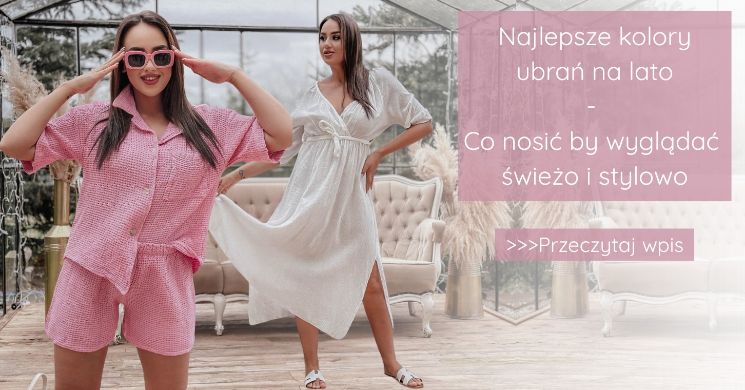 Najlepsze kolory ubrań na lato – co nosić, by wyglądać świeżo i stylowo