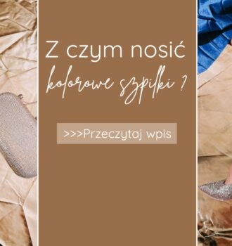 Z czym nosić kolorowe szpilki?