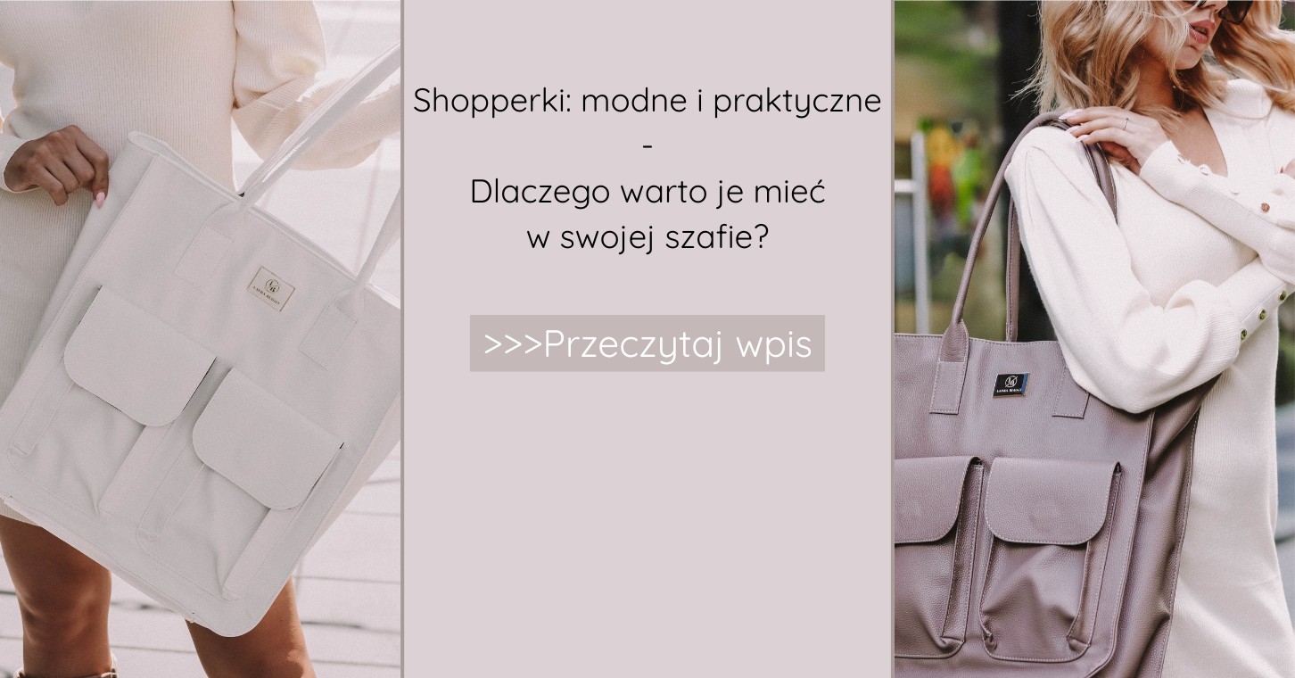 Shopperki: modne i praktyczne – dlaczego warto je mieć w swojej szafie?