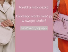 Torebka listonoszka - dlaczego warto mieć ją w swojej szafie