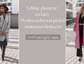 Lekkie płaszcze na lato: modna ochrona przed wiatrem i słońcem