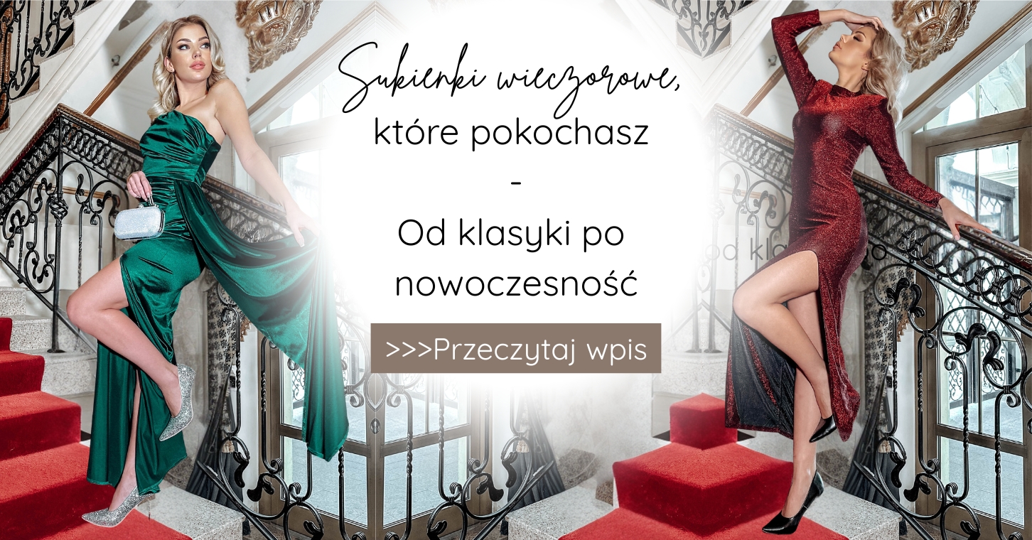 Sukienki wieczorowe, które pokochasz - od klasyki po nowoczesność