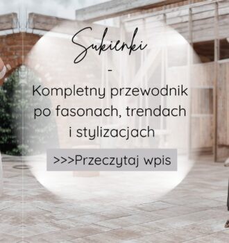 Sukienki – kompletny przewodnik po fasonach, trendach i stylizacjach