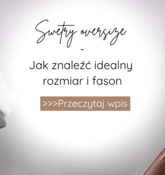 Swetry oversize - jak znależć idealny rozmiar i fason