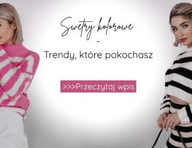 Swetry kolorowe – trendy, które pokochasz