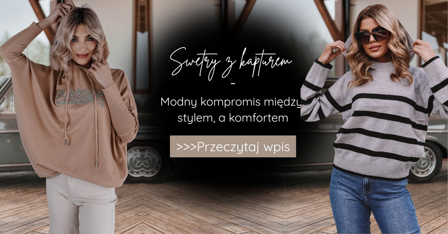 Swetry z kapturem – modny kompromis między stylem a komfortem