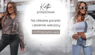 Kurtki przejściowe - niezbędnik na chłodne poranki i jesienne wieczory