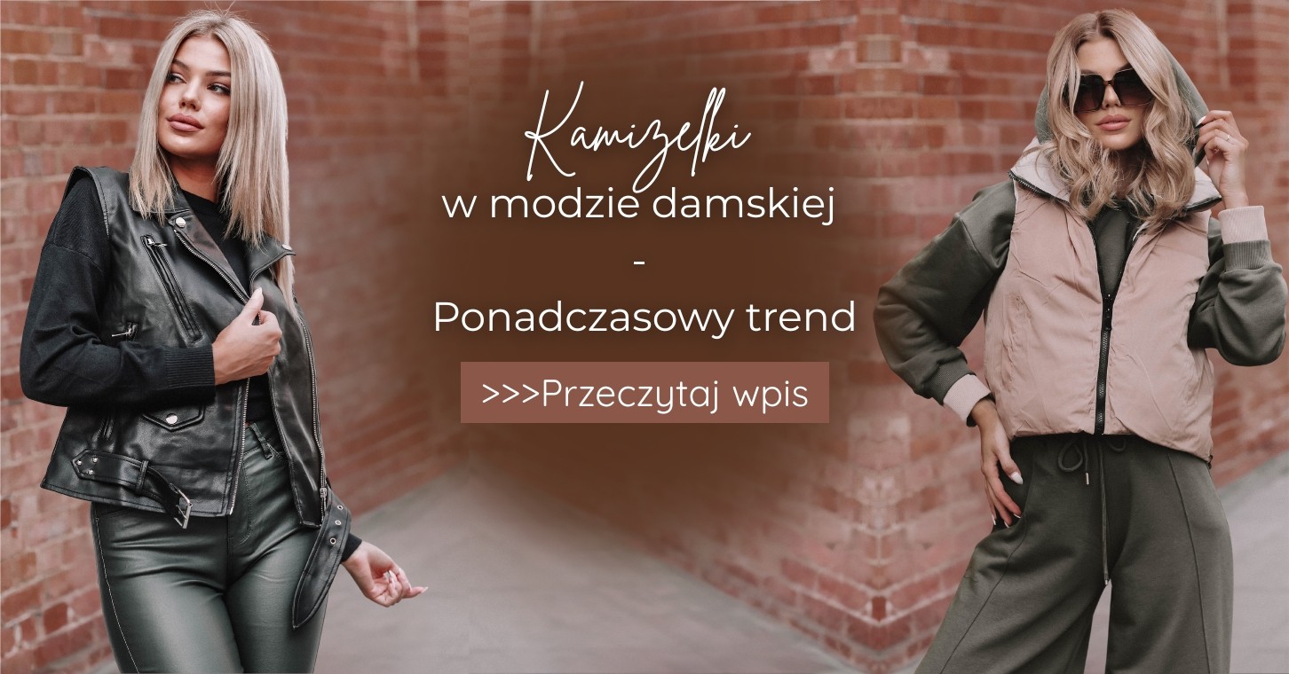 Kamizelki w modzie damskiej – ponadczasowy trend