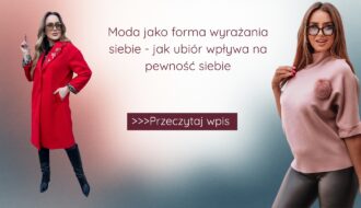 Moda jako forma wyrażania siebie – jak ubiór wpływa na pewność siebie