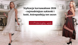 Stylizacje karnawałowe 2026 – najmodniejsze sukienki i looki, które podbiją ten sezon