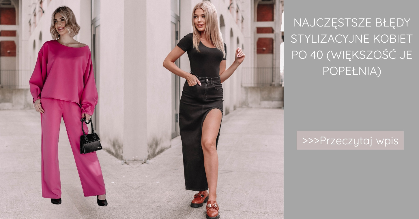 Najczęstsze błędy stylizacyjne kobiet po 40 (większość je popełnia)