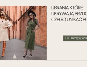 Ubrania które ukrywają brzuch - czego unikać po 40