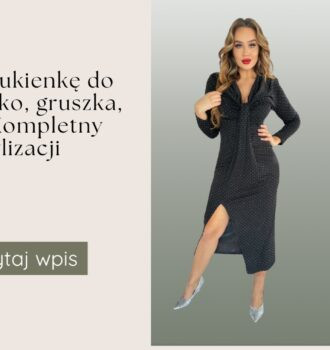 Jak dobrać sukienkę do sylwetki jabłko, gruszka, klepsydra Kompletny poradnik stylizacji
