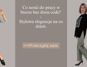 Co nosić do pracy w biurze bez dress code Stylowa elegancja na co dzień.