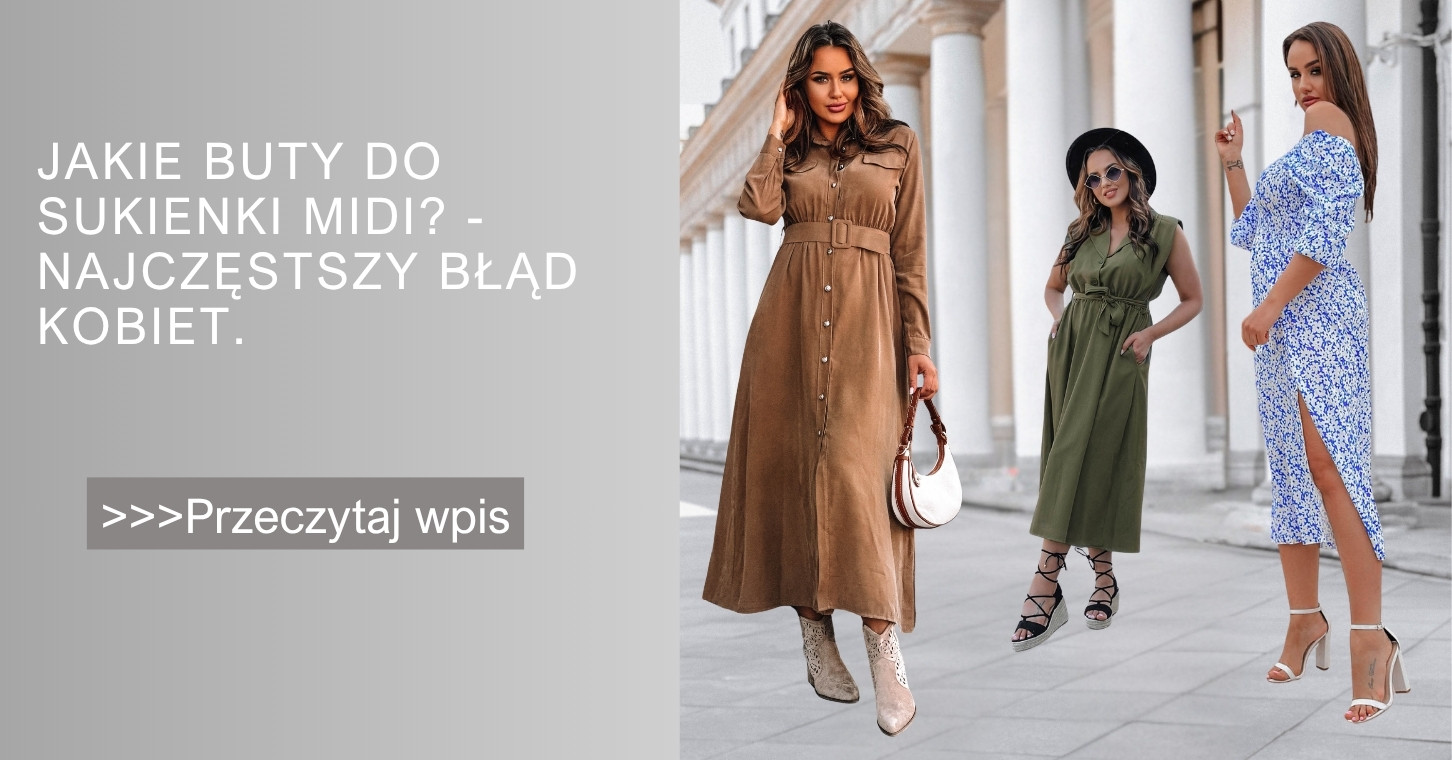 Jakie buty do sukienki midi - najczęstszy błąd kobiet.