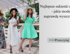 Najlepsze sukienki na wiosnę - jakie modele naprawdę wyszczuplają