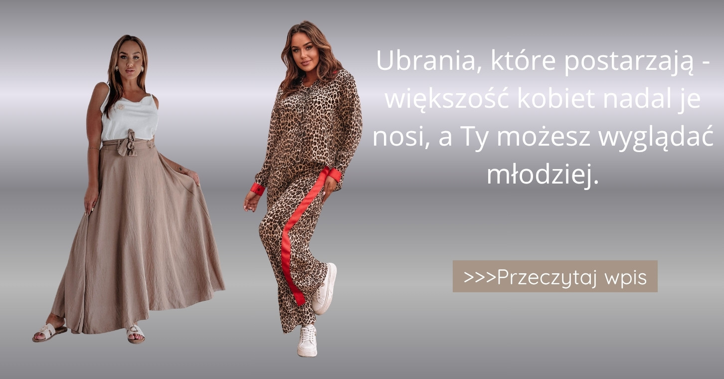 Ubrania, które postarzają - większość kobiet nadal je nosi, a Ty możesz wyglądać młodziej.