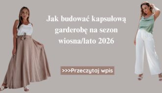 Jak budować kapsułową garderobę na sezon wiosnalato 2026