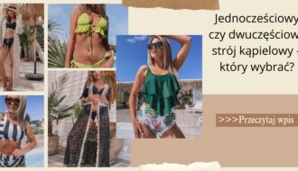 Jednoczęściowy czy dwuczęściowy strój kąpielowy – który wybrać