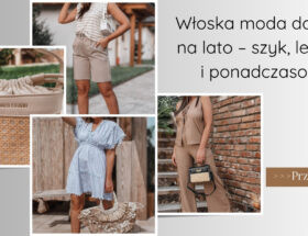 Włoska moda damska na lato – szyk, lekkość i ponadczasowa