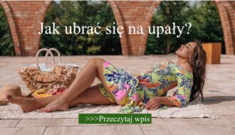 Jak ubrać się na upały? Kompletny poradnik