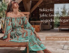 Sukienki na lato po 40 – jakie fasony są modne, wygodne i eleganckie