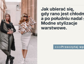 Jak ubierać się, gdy rano jest chłodno, a po południu nadal gorąco Modne stylizacje warstwowe.