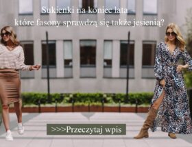 Sukienki na koniec lata – które fasony sprawdzą się także jesienią(1)