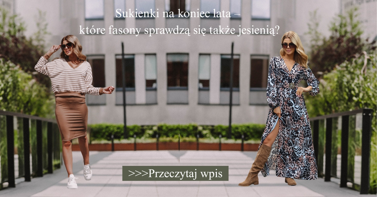 Sukienki na koniec lata – które fasony sprawdzą się także jesienią(1)